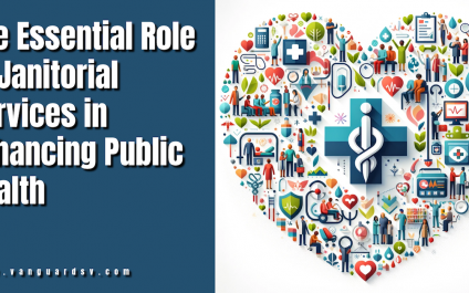 The Essential Role of Janitorial Services in Enhancing Public Health