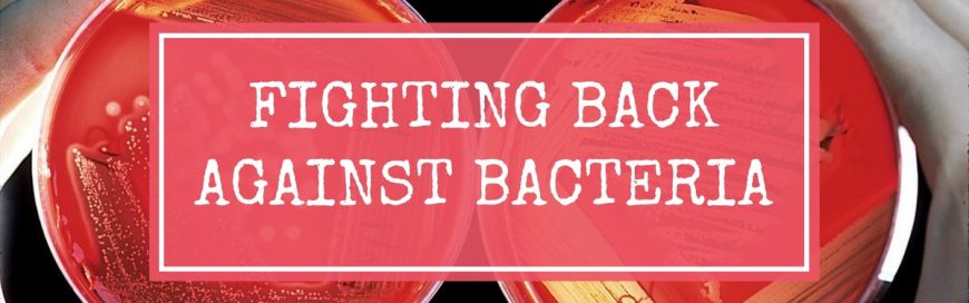 Fighting Back Against Bacteria