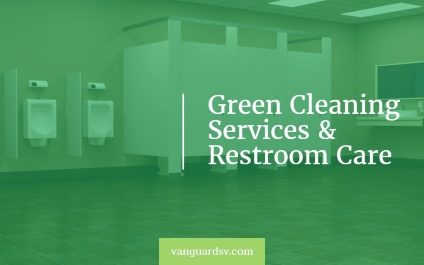 Green Cleaning Services and Restroom Care