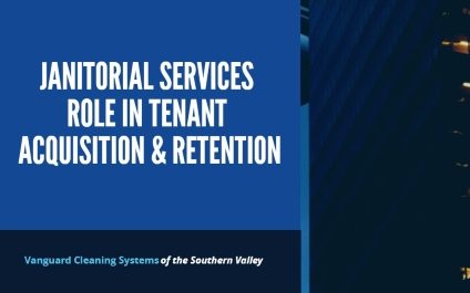 Janitorial Services Role in Tenant Acquisition and Retention