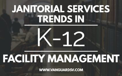 Janitorial Services Trends in K-12 Facility Management