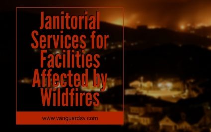 Janitorial Services for Facilities Affected by Wildfires