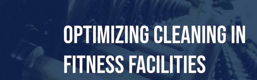 Optimizing Cleaning in Fitness Facilities