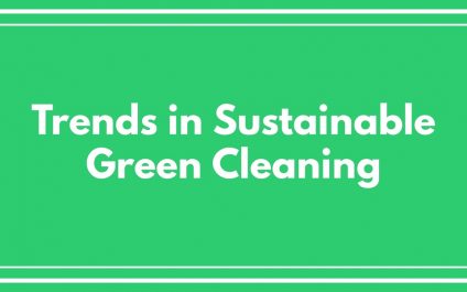 Trends in Sustainable Green Cleaning