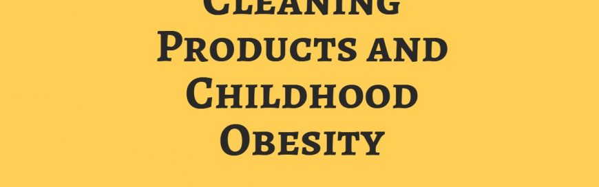 Cleaning Products and Childhood Obesity