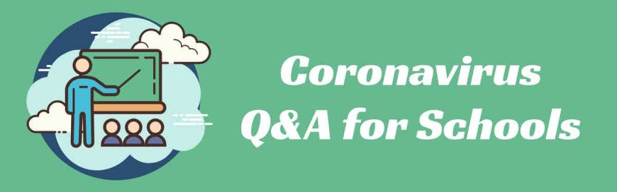 Coronavirus Q&A for Schools