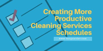 Creating More Productive Cleaning Services Schedules