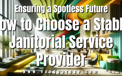 Ensuring a Spotless Future: How to Choose a Stable Janitorial Service Provider