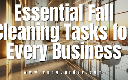 Essential Fall Cleaning Tasks for Every Business