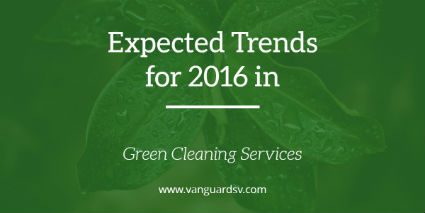 Expected Trends for 2016 in Green Cleaning Services