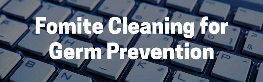 Fomite Cleaning for Germ Prevention