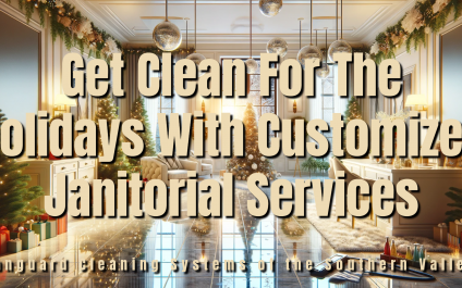 Get Clean For The Holidays With Customized Janitorial Services
