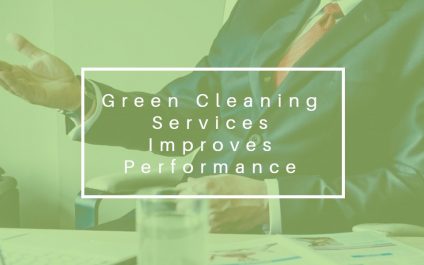 Green Cleaning Services Improves Performance