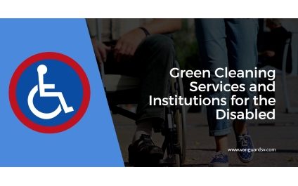 Green Cleaning Services and Institutions for the Disabled
