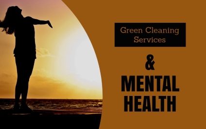 Green Cleaning Services and Mental Health