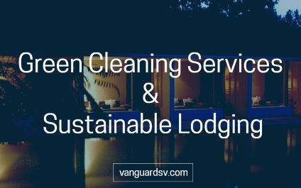 Green Cleaning Services and Sustainable Lodging