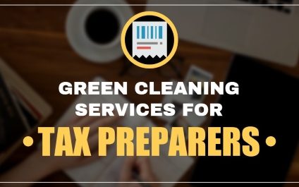 Green Cleaning Services for Tax Preparers