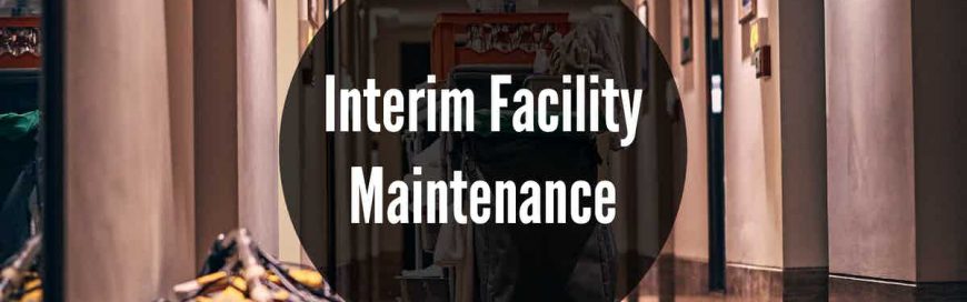 Interim Facility Maintenance
