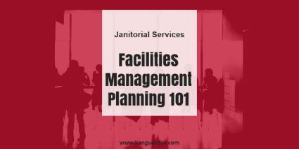 Janitorial Services – Facilities Management Planning 101