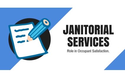 Janitorial Services Role in Occupant Satisfaction