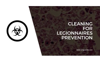 Janitorial Services and Cleaning for Legionnaires Outbreaks