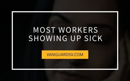 Most Workers Showing Up Sick