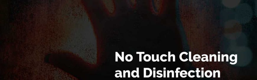 No Touch Cleaning and Disinfection