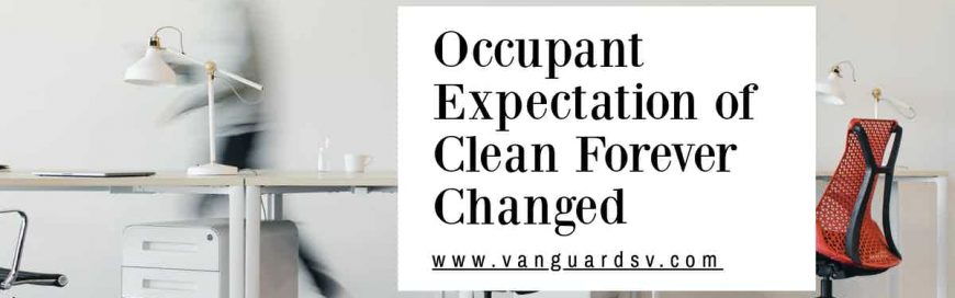 Occupant Expectation of Clean Forever Changed
