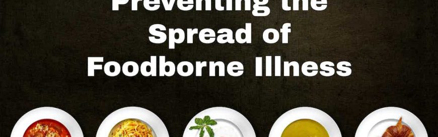 Preventing the Spread of Foodborne Illness