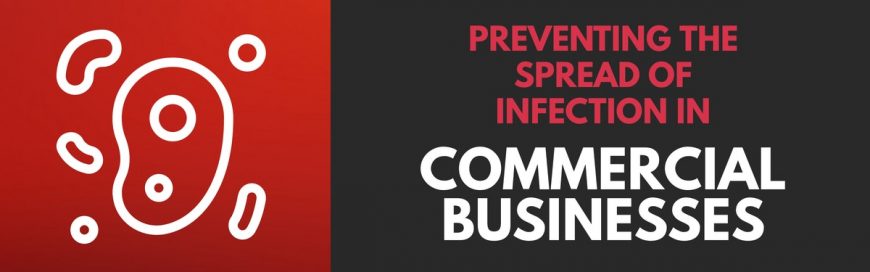 Preventing the Spread of Infection in Commercial Businesses