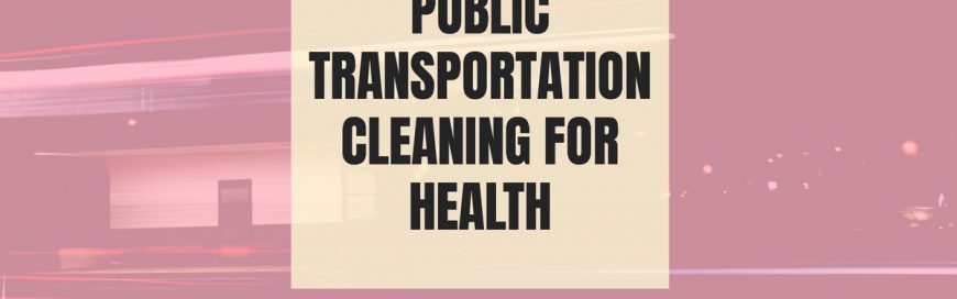 Public Transportation Cleaning for Health
