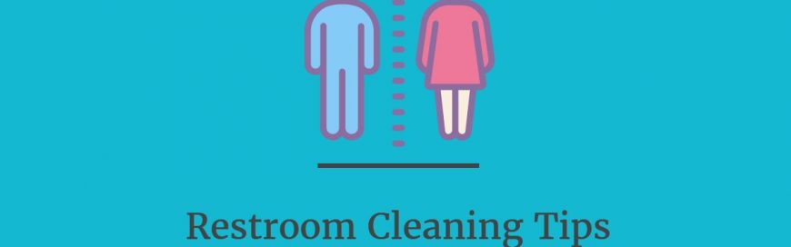 Restroom Cleaning Tips