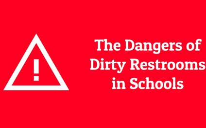 The Dangers of Dirty Restrooms in Schools