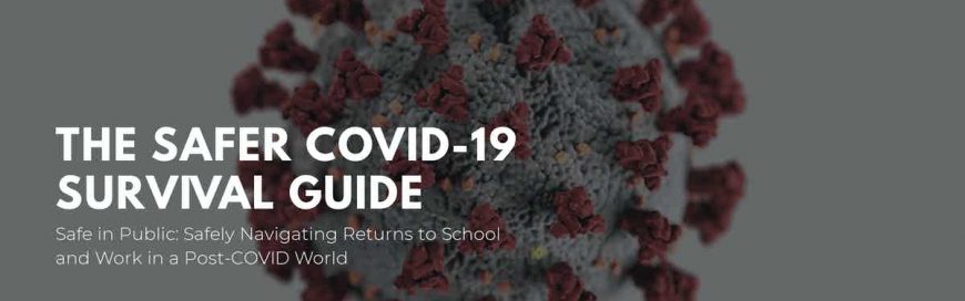 The Safer COVID-19 Survival Guide