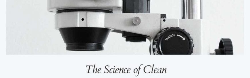 The Science of Clean