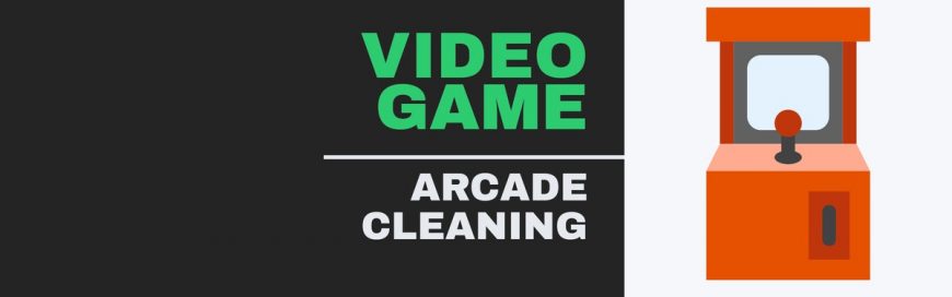 Video Game Arcade Cleaning
