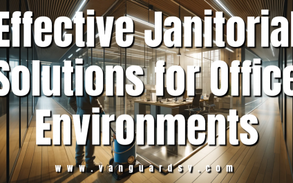 Effective Janitorial Solutions for Office Environments