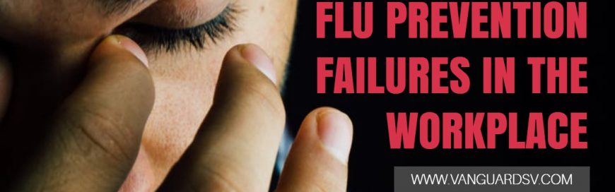 Flu Prevention Failures in the Workplace