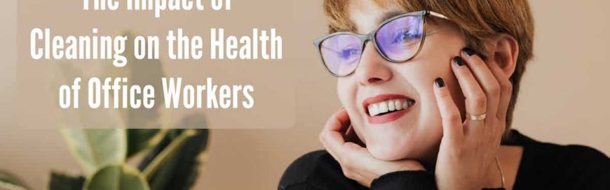 The Impact of Cleaning on the Health of Office Workers