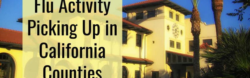 Flu Activity Picking Up in California Counties