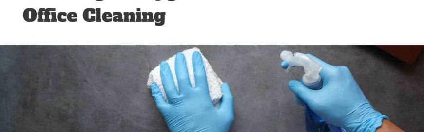 Focusing on Hygiene in Office Cleaning