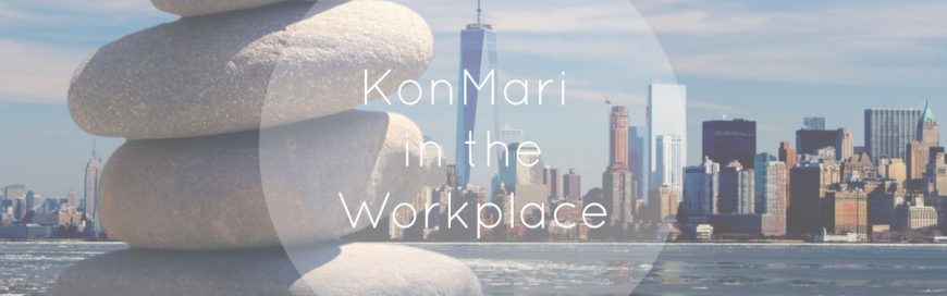 KonMari in the Workplace