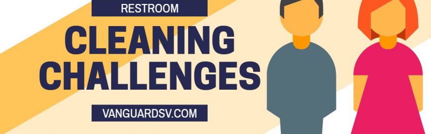 Restroom Cleaning Challenges
