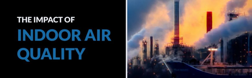 The Impact of Indoor Air Quality