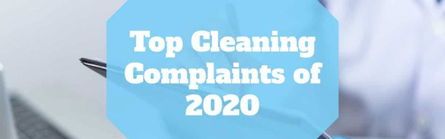 Top Cleaning Complaints of 2020