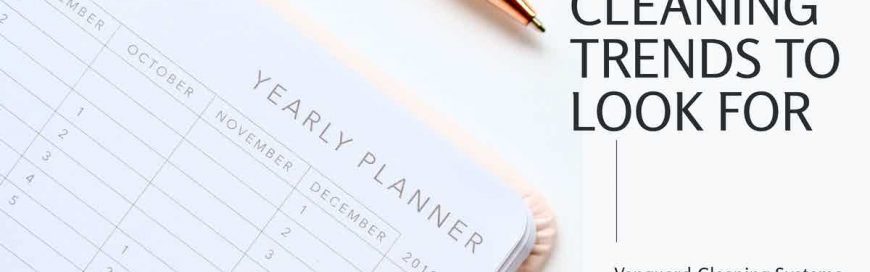 2022 Cleaning Trends to Look For