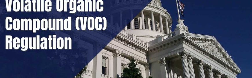 California Revises Volatile Organic Compound (VOC) Regulation