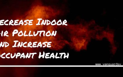 Decrease Indoor Air Pollution and Increase Occupant Health