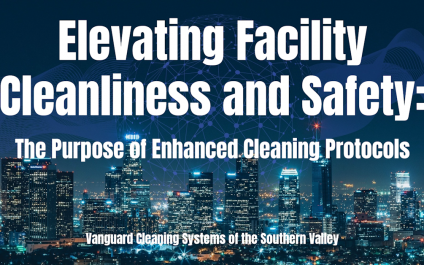 Elevating Facility Cleanliness and Safety: The Purpose of Enhanced Cleaning Protocols