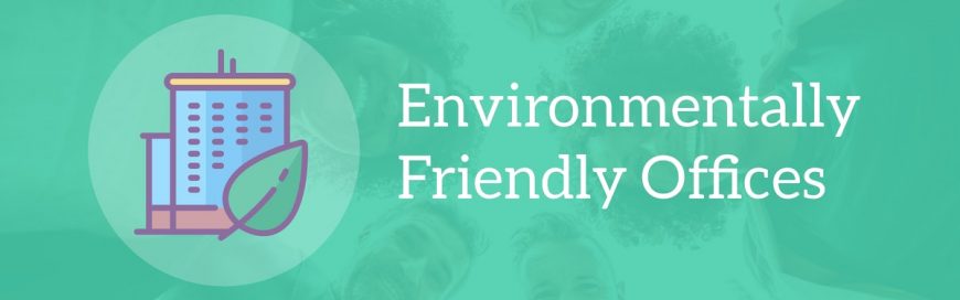 Environmentally Friendly Offices